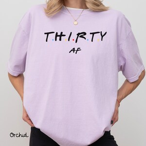 Camiseta temática de Thirty AF Friends, camiseta de cumpleaños número 30, camiseta de fiesta de cumpleaños número 30, nacido en 1995, ropa de cumpleaños número 30, regalo de cumpleaños número 30 X009