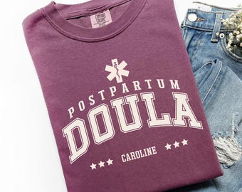Postpartum Doula Shirt, Personalized Doula Shirt, Doula Gift, Nurse Appreciation Gift, Midwife Tshirt, Labor and Delivery Nurse Shirt, X159