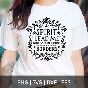 Geist Führe mich SVG, Christliche SVG, Geist Führe mich, wo mein Vertrauen ohne Grenzen SVG ist, Cricut Cut Datei