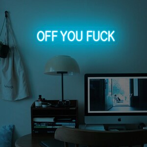 Off You Fuck neon sign, Entryway wall art, Novelty neon light, Funny Quote Wall Sign, housewarming gift, quirky home interior decor image 2