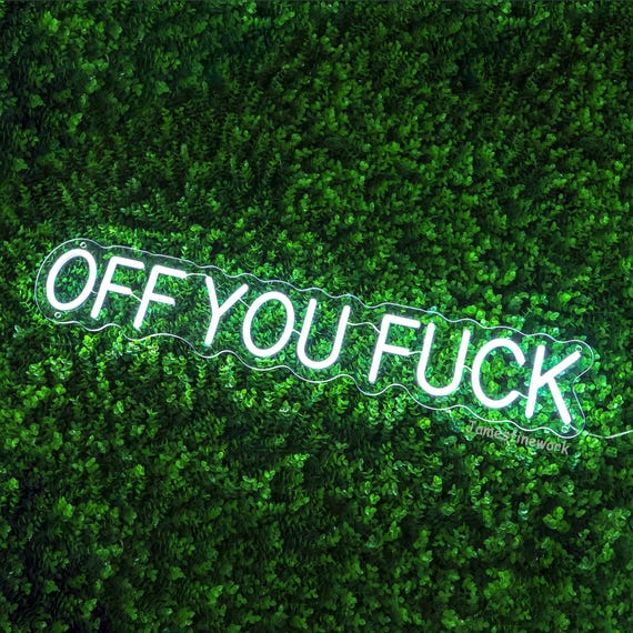 Off You Fuck neon sign, Entryway wall art, Novelty neon light, Funny Quote Wall Sign, housewarming gift,  quirky home interior decor