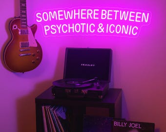Somewhere Between Psychotic & Iconic Neon Sign, Drake Lyric Hip Hop Wall Art