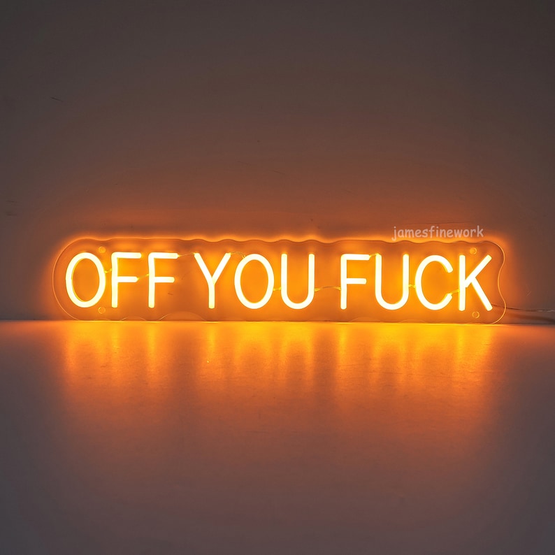 Off You Fuck neon sign, Entryway wall art, Novelty neon light, Funny Quote Wall Sign, housewarming gift, quirky home interior decor image 7