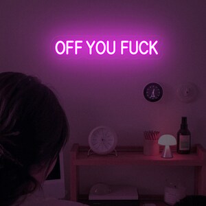 Off You Fuck neon sign, Entryway wall art, Novelty neon light, Funny Quote Wall Sign, housewarming gift, quirky home interior decor image 4
