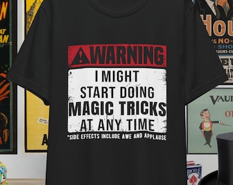 Funny Magician Warning T-Shirt | Magic Tricks, Illusionist Gift