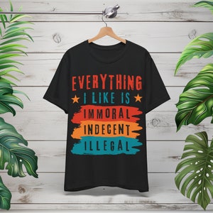 Funny Statement Shirt, Offensive Tee, Ironic, Unisex - Men & Women&#39;s T-shirt