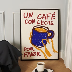 Un Cafe Con Leche Print, Retro Spanish Coffee Print, Kitchen Wall Art Decor, Aesthetic Apartment Wall Art,  Trendy Coffee Maximalist Print