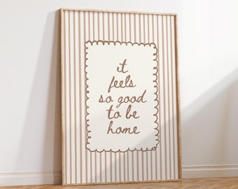 It Feels So Good To Be Home Print, Neutral Striped Home Decor, Modern Minimalist Quote Wall Art, Cozy Bedroom Decor, DIGITAL