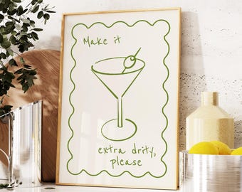 Make it Extra Dirty Please, Martini Cocktail Alcohol Print, Trendy Bar Cart Decor, Maximalist Kitchen Gallery Wall Art, Apartment Decor