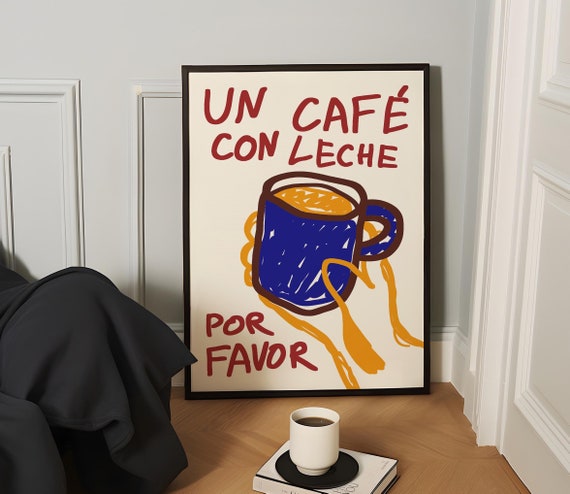 Un Cafe Con Leche Print, Retro Spanish Coffee Print, Kitchen Wall Art Decor, Aesthetic Apartment Wall Art,  Trendy Coffee Maximalist Print