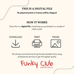 May include: A digital file download instruction graphic with the text "THIS IS A DIGITAL FILE" and "No physical prints or frames will be shipped". The graphic also includes the text "HOW IT WORKS" and "Since this is a digital file, everything you purchased is a couple of clicks away!" with icons for download, print, and frame.
