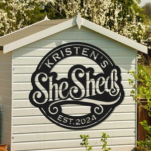 Custom She Shed Metal Wall Art, She Shed Wall Hanging, She Shed Decor, Gardening Shed, Home Decor, Outdoor Decor, Birthday Gift for Her