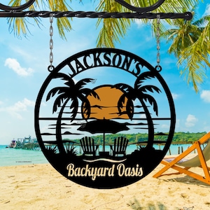 Custom Backyard Oasis Metal Sign, Oasis Metal Wall Art, Patio Sign, Backyard Wall Decor, Beach House Decor, Tropical Decor, Coastal Decor