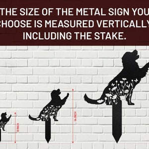 May include: Black metal dog silhouette garden stake with floral and butterfly details. Available in 8-inch, 14-inch, and 24-inch sizes, measured vertically including the stake. The sign features the text: "THE SIZE OF THE METAL SIGN YOU CHOOSE IS MEASURED VERTICALLY, INCLUDING THE STAKE."