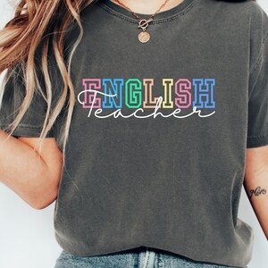 English Teacher Shirt, Comfort Colors® Tee, Teacher Appreciation Gift, Back to School Shirt, Colorful Teacher Tee, Teacher T-Shirt.