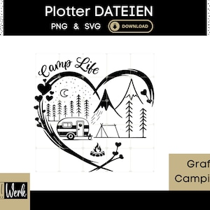 May include: A black and white digital graphic design featuring the text Camp Life inside a heart shape. The design includes a camper trailer, a tent, a campfire, pine trees, mountains, and a crescent moon. The image is labeled Plotter DATEIEN.