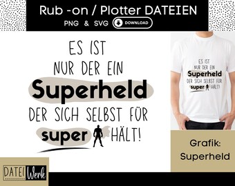 Plotterdatei Superheld SVG & PNG | Lustiger Spruch Männer Geschenk | DateiWerk Digital Download | Humor Shirt Design