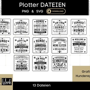 May include: A collection of thirteen square digital graphic files featuring black German text and dog-themed illustrations. The designs include phrases about dogs, paw prints, and hearts, presented in various typography styles for use as plotter files.
