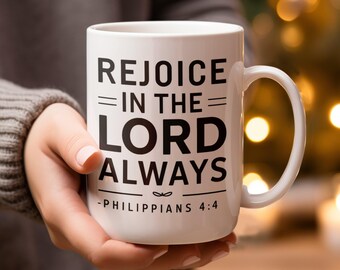 Christian Quote Mug: Rejoice in the Lord Always, Religious Gift