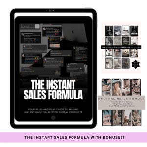 May include: A digital product called "The Instant Sales Formula" is displayed on a tablet screen. The product is described as a plug-and-play guide to making instant daily sales with digital products. The image also shows a bundle of neutral-toned reels and stock photos.