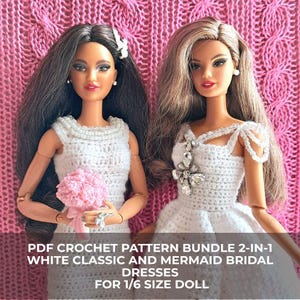 May include: Two dolls wearing white crochet bridal dresses. One doll holds a pink bouquet and wears a simple dress. The other doll wears a mermaid-style dress with jeweled embellishments. The text on the image reads: PDF Crochet Pattern Bundle 2-in-1 White Classic and Mermaid Bridal Dresses for 1/6 Size Doll.