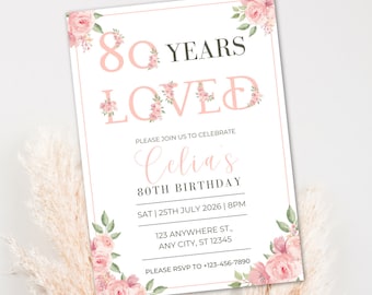 May include: Pink floral birthday invitation with the text "80 Years Loved" and "Celia's 80th Birthday". The invitation includes the date, time, address, and RSVP information.