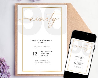 May include: A white and grey birthday invitation with gold accents. The invitation features the number 90 with the word "ninety" written in gold script. The text on the invitation reads "John is turning ninety, join us to celebrate, Saturday 12th Feb at 3 PM, 123 Anywhere st., Any city, ST 12345".