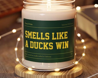 Smells Like A Ducks Wins, Oregon Ducks, 9oz Scented Soy Candle, College Football Fan, Football Fan, Game Day Gift, NFL, Home Decor