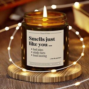 Smells Just Like You, Funny Candle Gift, 4oz Scented Soy Candle, For Husband,For Him, For Dad, Fathers Day, Birthday, Adult Gift, Home Decor