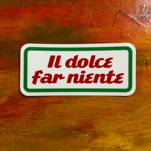 Il Dolce Far Niente Laptop Sticker | Italian Waterproof Vinyl Sticker