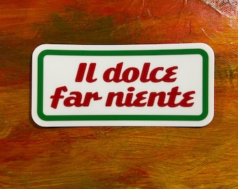 Il Dolce Far Niente Laptop Sticker | Italian Waterproof Vinyl Sticker
