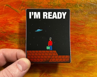 I’m Ready UFO Vinyl Sticker | Waterproof Laptop Decal