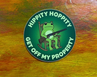 Hippity Hoppity Get Off My Property Sticker | Funny Laptop Water Bottle Frog Vinyl Decal