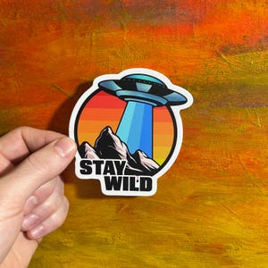 Stay Wild Laptop Sticker | UFO Alien Sticker | Waterproof Vinyl Sticker