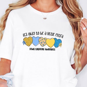Down Syndrome Awareness Shirt, Extra Chromosome Shirt, Down Syndrome Motivational Shirt, Down Syndrome Gift, Down Syndrome Teacher Shirt