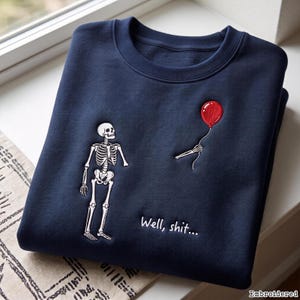 Funny Skeleton Halloween Sweatshirt, Red Balloon Embroidered Crewneck, Well Sh*t Spooky Shirt, Gothic Halloween Sweater, Skeleton Lover Gift