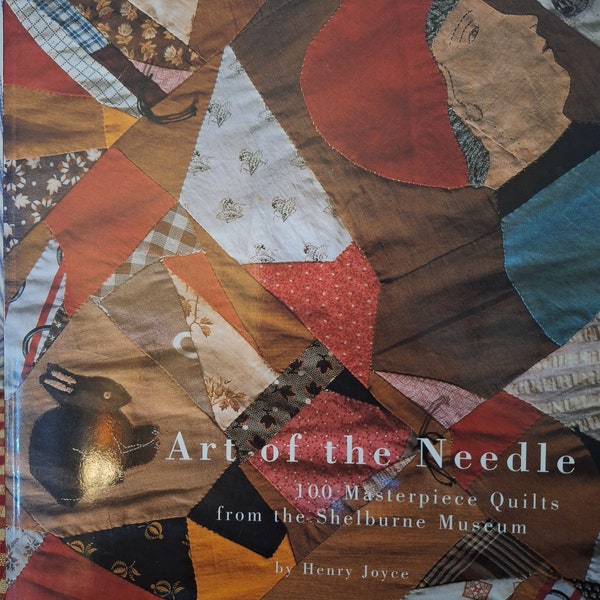 Art of the needle, 100 masterpieces Quilts from the Shelburne Museum by Henry Joyce