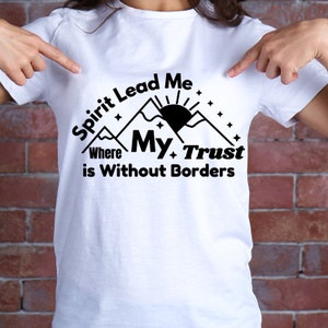 Spirit Lead Me Christian SVG , Inspirational Quotes Saying Svg , Where My Trust Is Without Borders Svg, Religious Svg , Svg files for Cricut