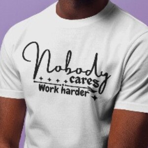 Nobody cares work harder svg, motivation, fitness workout, sarcastic svg, work hard svg, Funny Office Gym, Saying Quote Svg