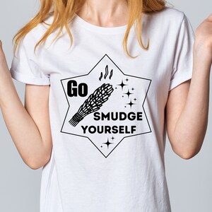 Go smudge yourself SVG, Smudge Svg, Witch SVG, Witchy Svg, Witchy Vibes SVG, Halloween Svg, Gothic Svg,Funny Halloween Witch Design