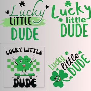 Lucky Little Dude SVG, Clover SVG, Kids St Patricks Day svg, Baby Boy, Boy St Patricks Day svg, Cricut SVG Cut File, Shirt Png