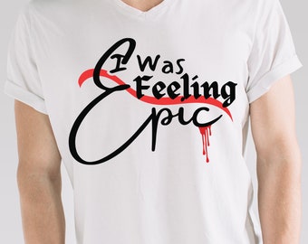 Ich war das Gefühl Epic svg, Salvatore svg, Vampir svg, TVD svg, Feeling Epic svg