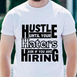 Apresse-se até que seus inimigos perguntem se você está contratando SVG, Hustle SVG, Haters Svg, Self Made SVG, Future Millionaire, Small Business Silhoustte