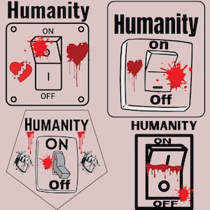 Puede incluir: Cuatro ilustraciones de interruptores de luz con la palabra "Humanidad" sobre cada interruptor. Los interruptores están etiquetados como "On" y "Off". Los interruptores están cubiertos de salpicaduras de pintura roja y sangre que gotea. El primer interruptor está apagado, el segundo está encendido, el tercero está encendido y el cuarto está apagado.