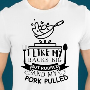 I Like My Racks Big My Butt Rubbed And My Pork Pulled SVG, , Butt Pork Quote, Silhouette, Funny Barbecue, SVG Cut Files