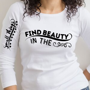 Find Beauty in the Small Things Svg, Be Kind Svg, Inspirational Svg, Choose Happy Svg, Love Yourself Design Svg, Motivational Shirt Design