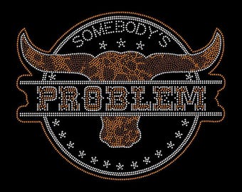 PLEASE READ DESCRIPTION Somebody&#39;s Problem Cowboy Cowgirl Rhinestone Bling Bling Crystallized T-Shirt High Quality Glass Crystals