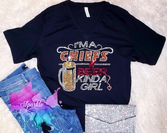 PLEASE READ DESCRIPTION I&#39;m A Chiefs and Wine Beer Girl Rhinestone Go Chiefs Go Team Chiefs lovers Chiefs fans Any Team Crystallized Tee