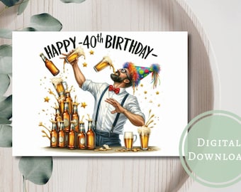 Funny 40th Birthday Card for Him: Beer Lover Gift (Digital Download)