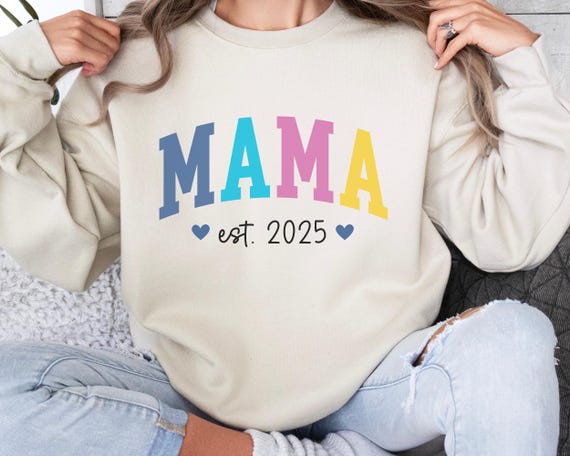 Mama Est 2025 Sweatshirt, New Mom Gift, Mama Crewneck, Mama